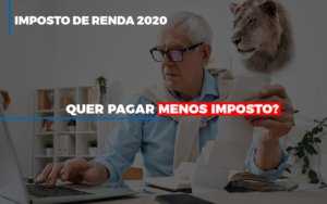 Ir 2020 Quer Pagar Menos Imposto Veja Lista Do Que Pode Descontar Ou Nao Notícias E Artigos Contábeis - Rocha Contábil