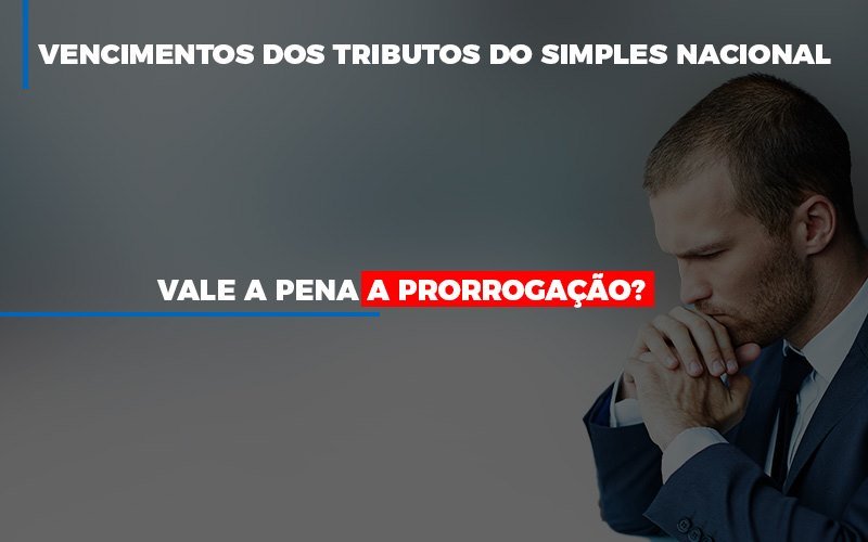 Vale A Pena A Prorrogacao Dos Investimentos Dos Tributos Do Simples Nacional Notícias E Artigos Contábeis - Rocha Contábil