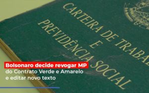 Bolsonaro Decide Revogar Mp Do Contrato Verde E Amarelo E Editar Novo Texto Notícias E Artigos Contábeis - Rocha Contábil