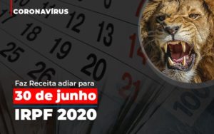 Coronavirus Faze Receita Adiar Declaracao De Imposto De Renda Notícias E Artigos Contábeis - Rocha Contábil