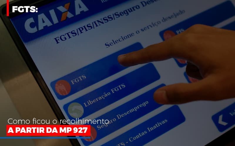 Fgts Como Ficou O Recolhimento A Partir Da Mp 927 Notícias E Artigos Contábeis - Rocha Contábil