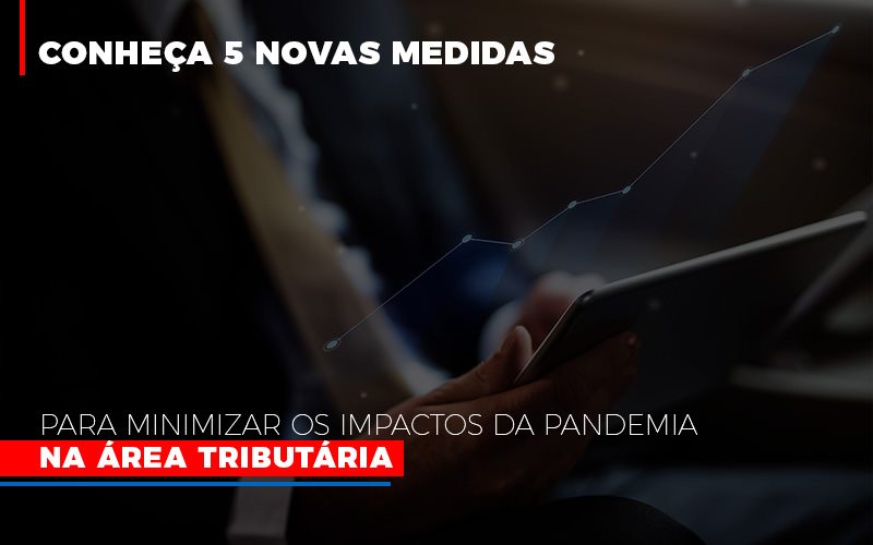 Medidas Para Minimizar Os Impactos Da Pandemia Na Area Tributaria Notícias E Artigos Contábeis - Rocha Contábil