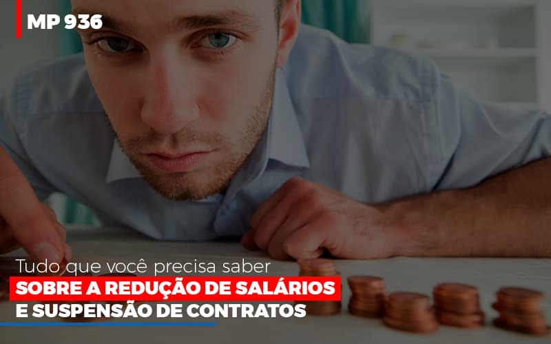 Mp 936 O Que Voce Precisa Saber Sobre Reducao De Salarios E Suspensao De Contrados Contabilidade No Itaim Paulista Sp | Abcon Contabilidade Notícias E Artigos Contábeis - Rocha Contábil