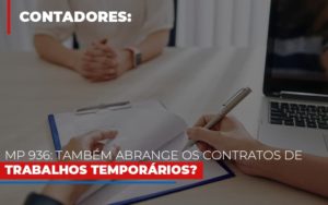 Mp 936 Tambem Abrange Os Contratos De Trabalhos Temporarios Notícias E Artigos Contábeis - Rocha Contábil