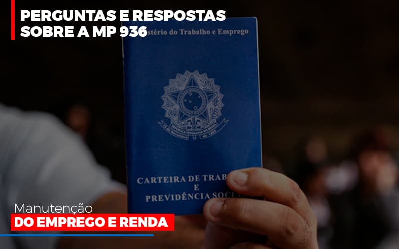 Perguntas E Respostas Sobre A Mp 936 Manutencao Do Emprego E Renda Notícias E Artigos Contábeis - Rocha Contábil