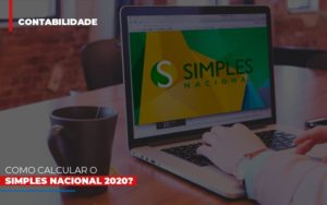 Como Calcular O Simples Nacional 2020 Notícias E Artigos Contábeis - Rocha Contábil