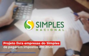 Projeto Livra Empresa Do Simples De Pagarem Post Contabilidade No Itaim Paulista Sp | Abcon Contabilidade Notícias E Artigos Contábeis - Rocha Contábil