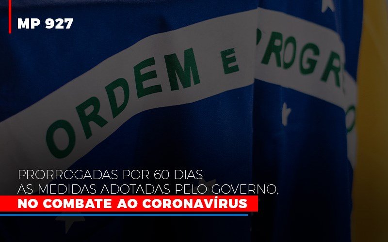 Mp 927 Prorrogadas Por 60 Dias As Medidas Adotadas Pelo Governo No Combate Ao Coronavirus Contabilidade No Itaim Paulista Sp | Abcon Contabilidade Notícias E Artigos Contábeis - Rocha Contábil