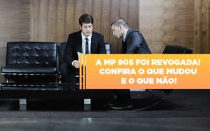 A Mp 905 Foi Revogada Confira O Que Mudou E O Que Nao Notícias E Artigos Contábeis - Rocha Contábil