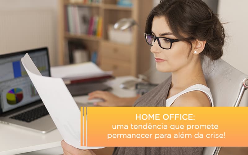 Home Office Uma Tendencia Que Promete Permanecer Para Alem Da Crise Notícias E Artigos Contábeis - Rocha Contábil