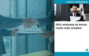 Abrir Empresa Se Tornou Muito Mais Simples - Rocha Contábil