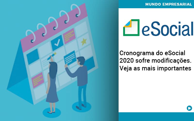 Cronograma Do E Social 2020 Sofre Modificacoes Veja As Mais Importantes - Rocha Contábil