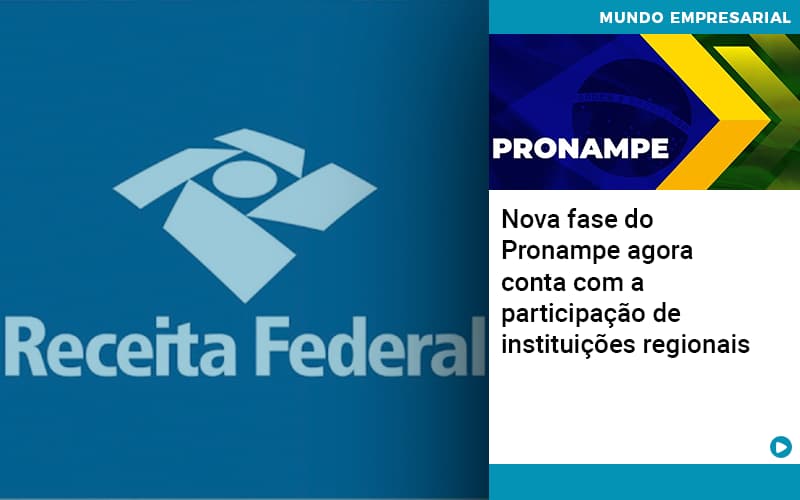 Nova Fase Do Pronampe Agora Conta Com A Participacao De Instituicoes Regionais - Rocha Contábil