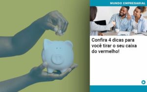 Confira 4 Dicas Para Você Tirar O Seu Caixa Do Vermelho! Abrir Empresa Simples - Rocha Contábil