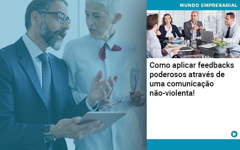 Como Aplicar Feedbacks Poderosos Atraves De Uma Comunicacao Nao Violenta Abrir Empresa Simples - Rocha Contábil