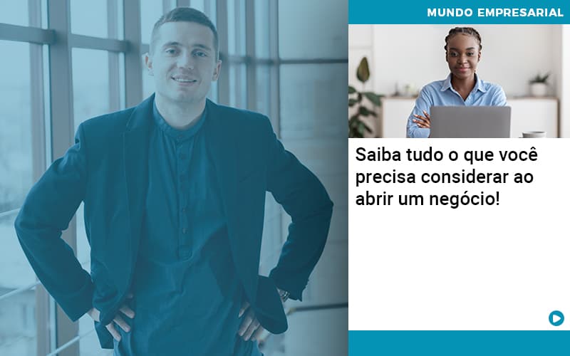 Saiba Tudo O Que Voce Precisa Considerar Ao Abrir Um Negocio Abrir Empresa Simples - Rocha Contábil