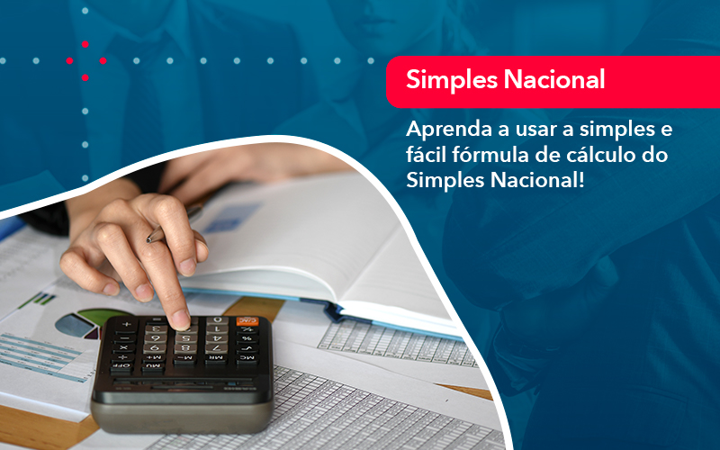 Aprenda A Usar A Simples E Facil Formula De Calculo Do Simples Nacional - Rocha Contábil