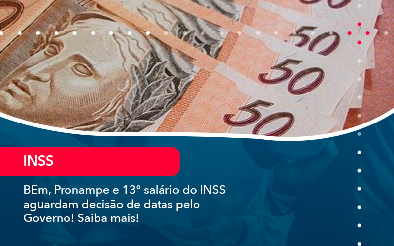 Bem Pronampe E 13 Salario Do Inss Aguardam Decisao De Datas Pelo Governo Saiba Mais 1 - Rocha Contábil