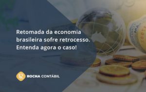 Retomada Da Economia Rocha Contabil - Rocha Contábil