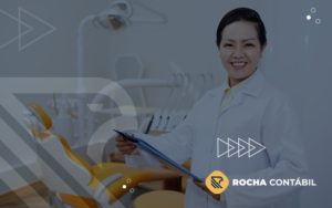 Conehca As Diferencas Entre Dentistas Autonomos X Pessoa Juridica E Escolha A Melhor Opcao Para Voce Blog - Rocha Contábil